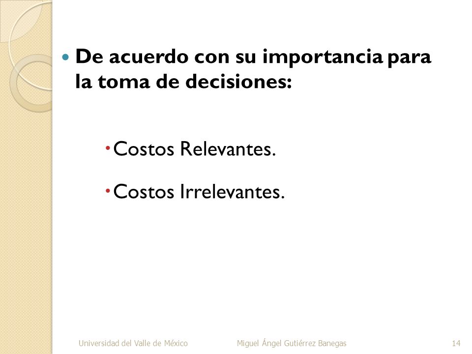 De acuerdo con su importancia para la toma de decisiones: