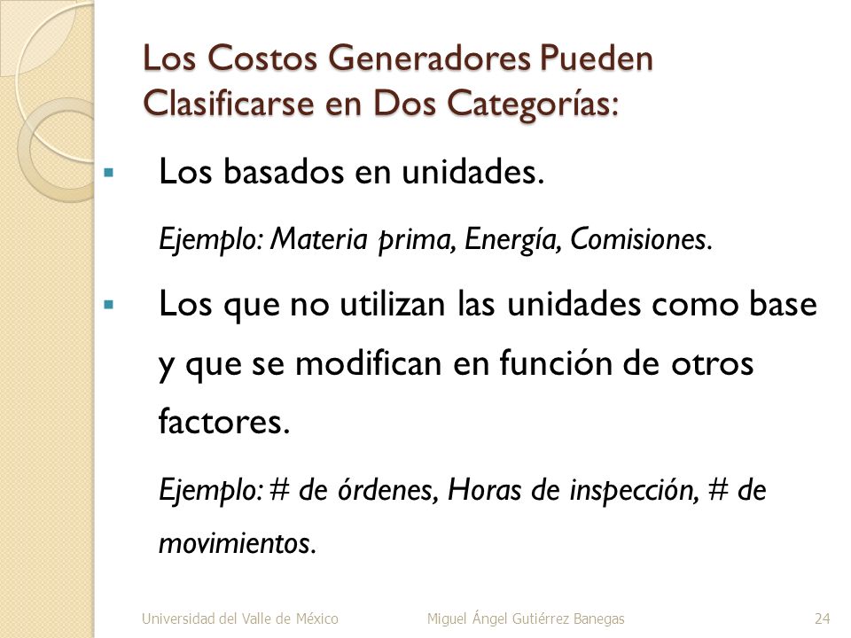 Los Costos Generadores Pueden Clasificarse en Dos Categorías: