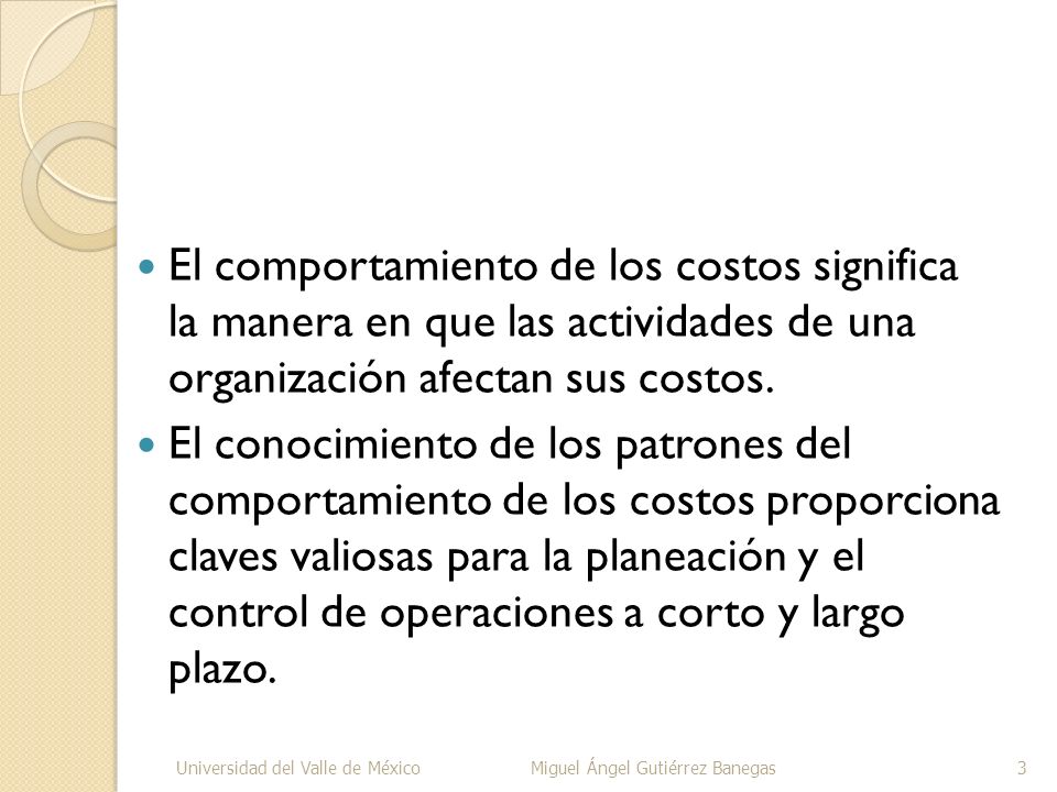 El comportamiento de los costos significa la manera en que las actividades de una organización afectan sus costos.