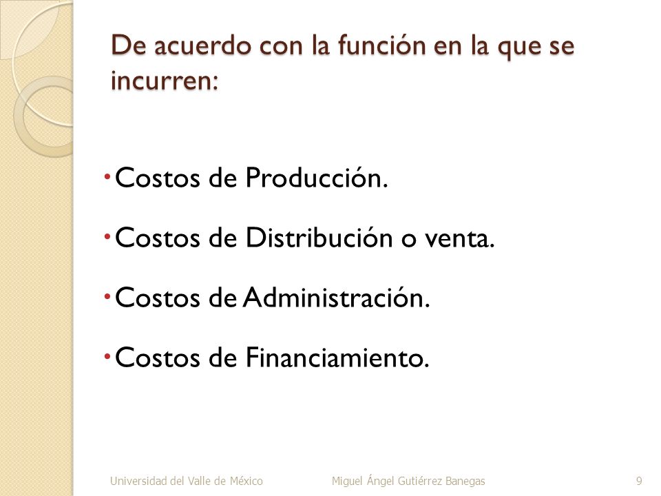 De acuerdo con la función en la que se incurren: