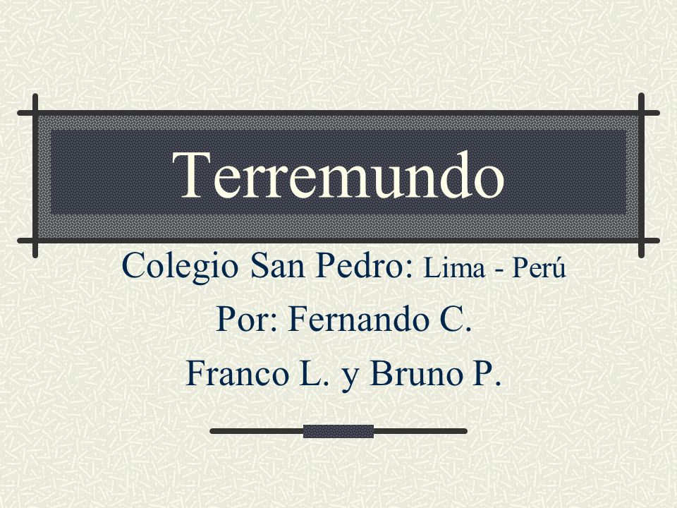 Colegio San Pedro: Lima - Perú Por: Fernando C. Franco L. y Bruno P.