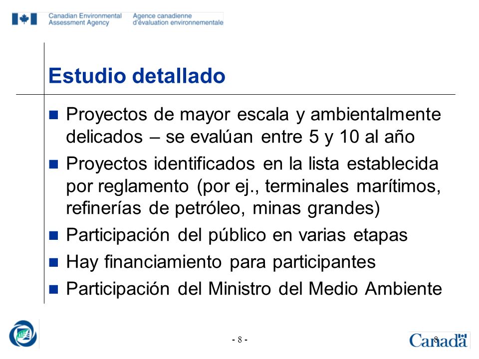 Estudio detallado Proyectos de mayor escala y ambientalmente delicados – se evalúan entre 5 y 10 al año.