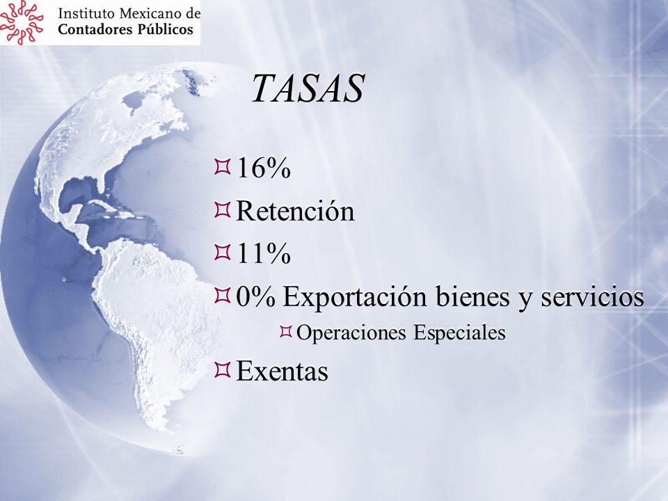 TASAS 16% Retención 11% 0% Exportación bienes y servicios Exentas