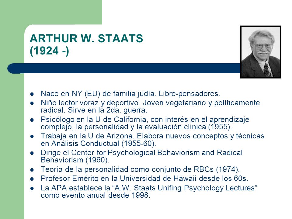 ARTHUR W. STAATS (1924 -) Nace en NY (EU) de familia judía. Libre-pensadores.