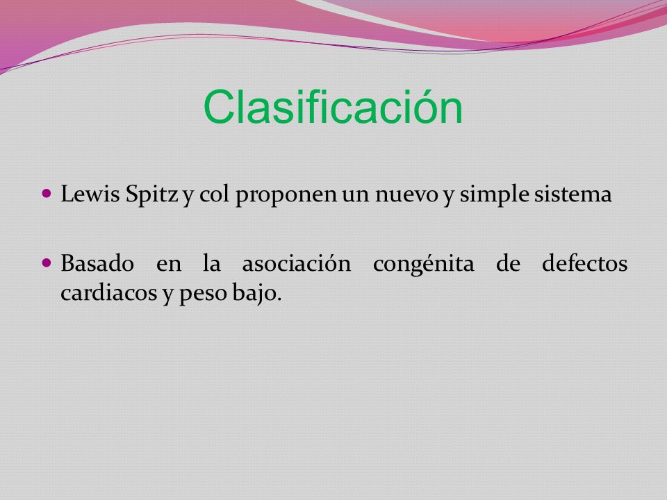 Clasificación Lewis Spitz y col proponen un nuevo y simple sistema