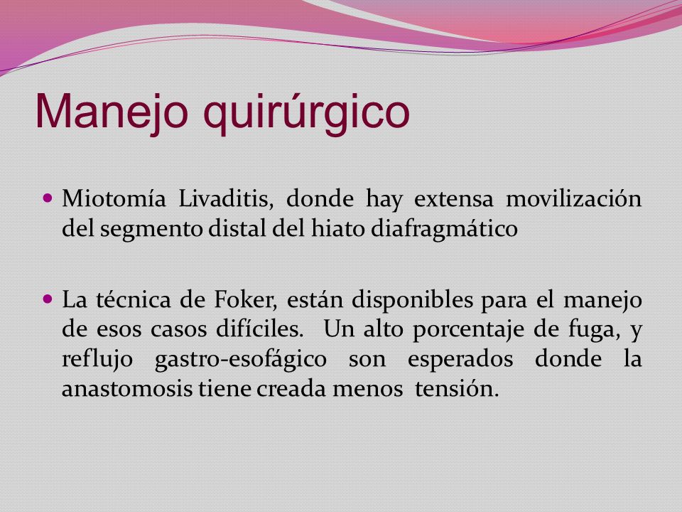 Manejo quirúrgico Miotomía Livaditis, donde hay extensa movilización del segmento distal del hiato diafragmático.