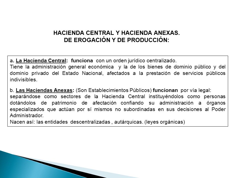 HACIENDA CENTRAL Y HACIENDA ANEXAS. DE EROGACIÓN Y DE PRODUCCIÓN: