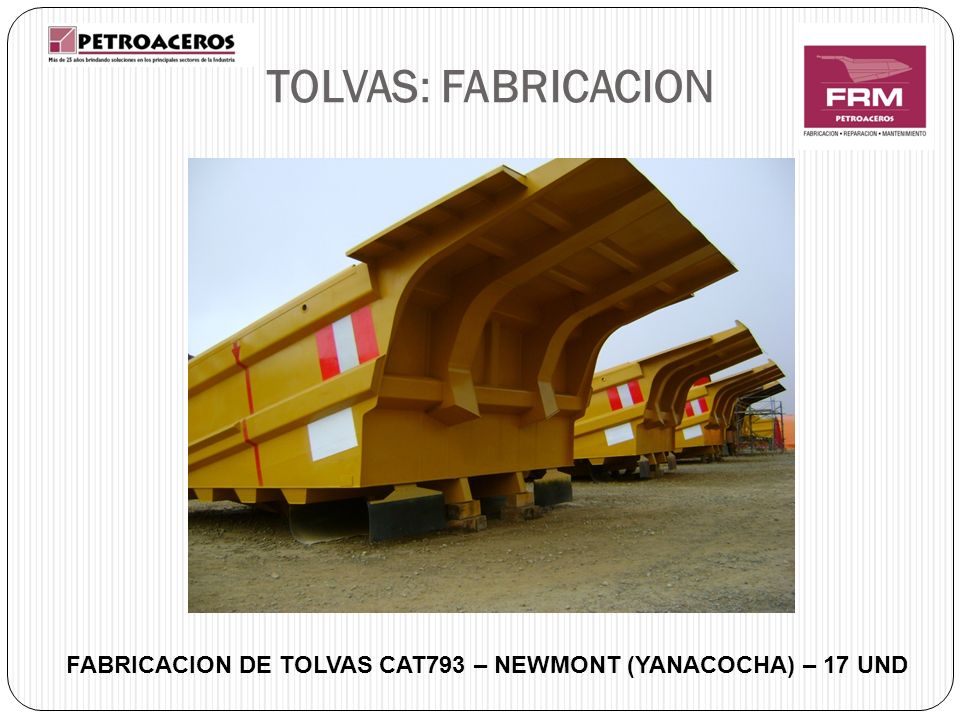 FABRICACION DE TOLVAS CAT793 – NEWMONT (YANACOCHA) – 17 UND