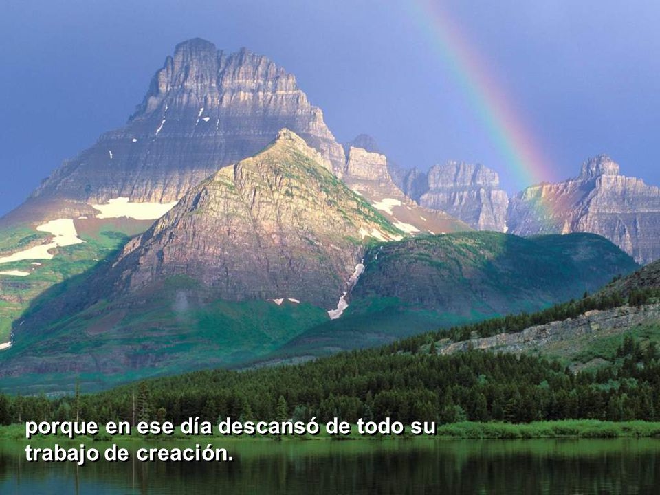 porque en ese día descansó de todo su trabajo de creación.