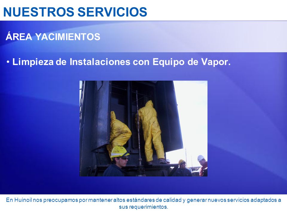 NUESTROS SERVICIOS Limpieza de Instalaciones con Equipo de Vapor.