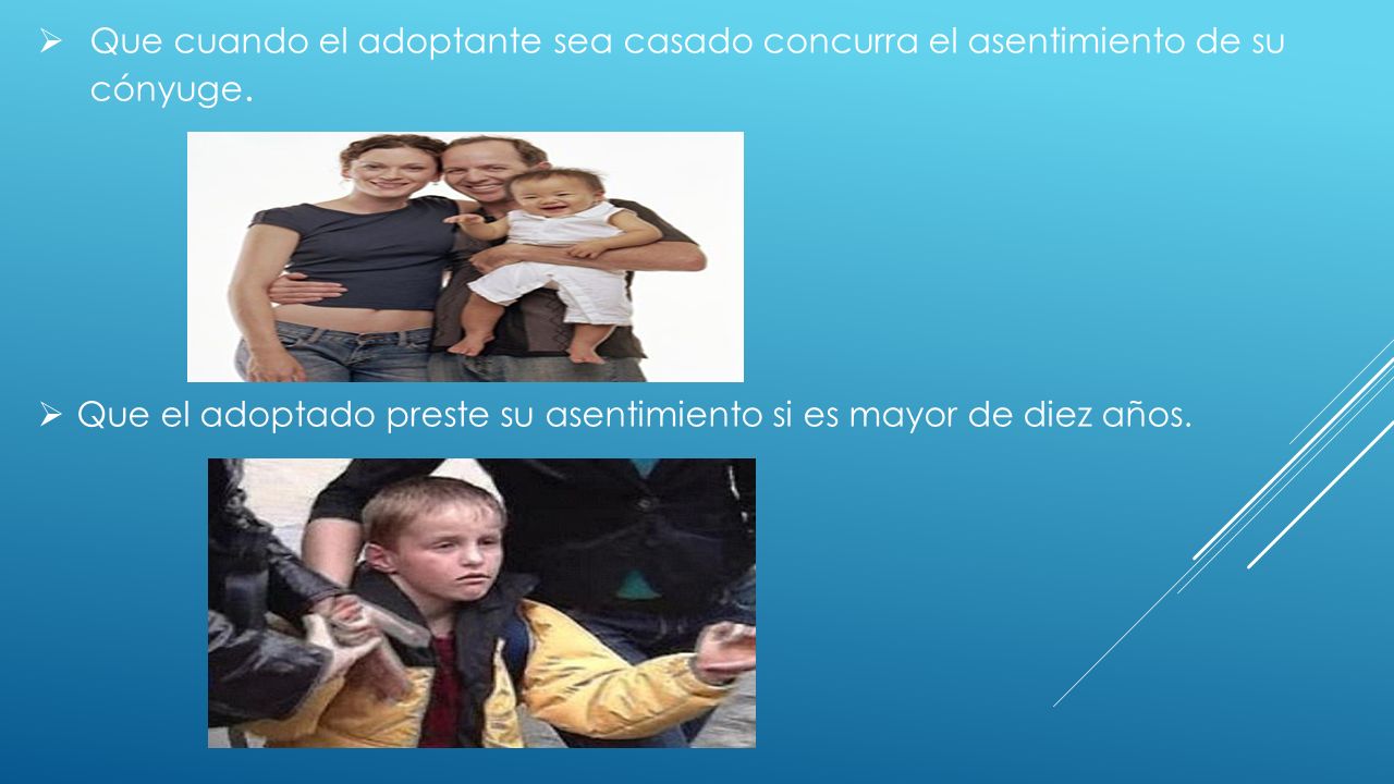 Que cuando el adoptante sea casado concurra el asentimiento de su cónyuge.