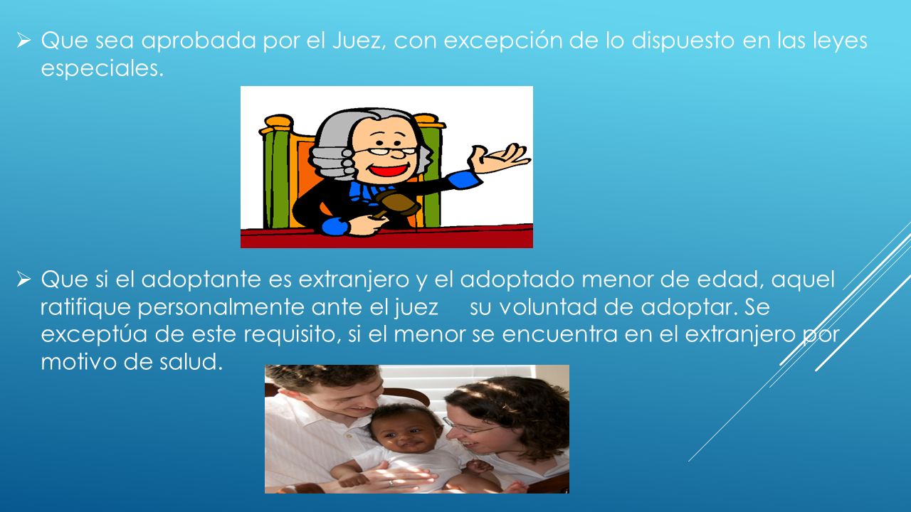 Que sea aprobada por el Juez, con excepción de lo dispuesto en las leyes especiales.