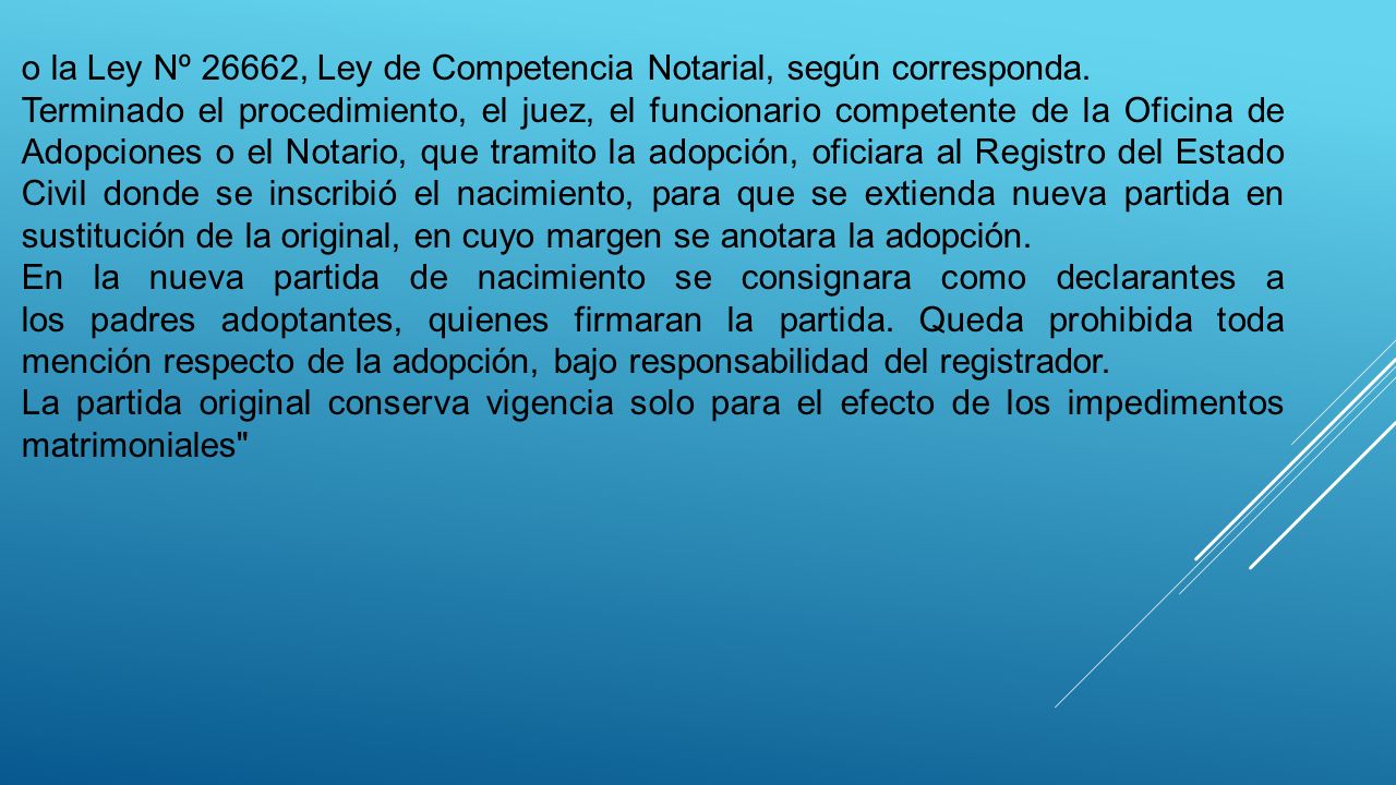 o la Ley Nº 26662, Ley de Competencia Notarial, según corresponda.