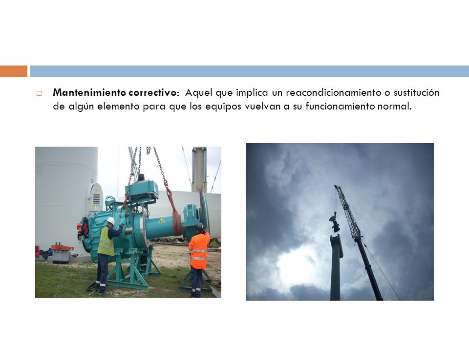 Mantenimiento correctivo: Aquel que implica un reacondicionamiento o sustitución de algún elemento para que los equipos vuelvan a su funcionamiento normal.