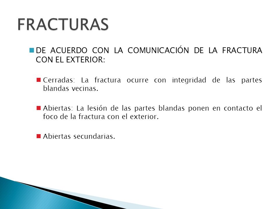 FRACTURAS DE ACUERDO CON LA COMUNICACIÓN DE LA FRACTURA CON EL EXTERIOR: