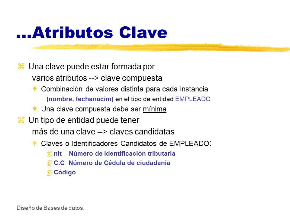 ...Atributos Clave Una clave puede estar formada por