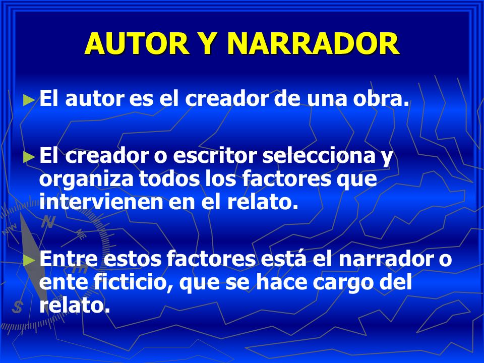 AUTOR Y NARRADOR El autor es el creador de una obra.