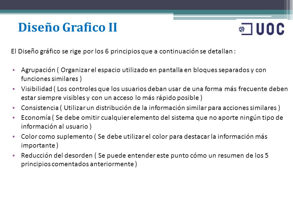 Diseño Grafico II El Diseño gráfico se rige por los 6 principios que a continuación se detallan :