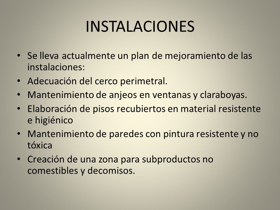 INSTALACIONES Se lleva actualmente un plan de mejoramiento de las instalaciones: Adecuación del cerco perimetral.