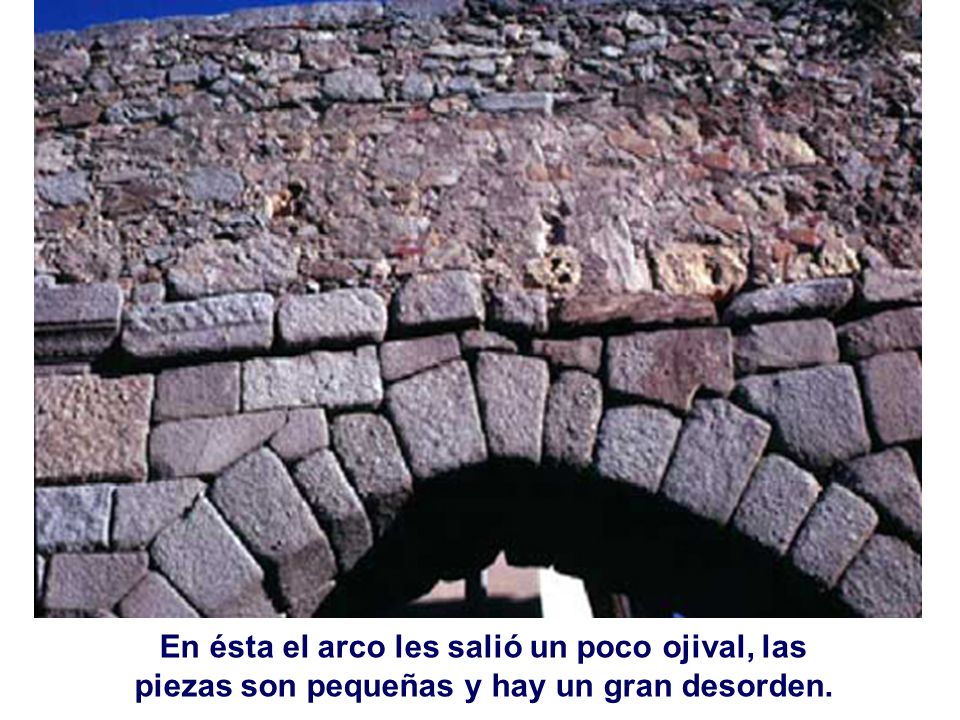 En ésta el arco les salió un poco ojival, las