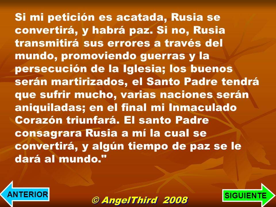 Si mi petición es acatada, Rusia se convertirá, y habrá paz
