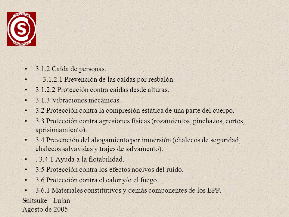 3.1.2 Caída de personas Prevención de las caídas por resbalón Protección contra caídas desde alturas.