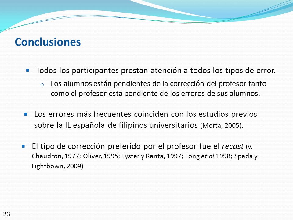 Conclusiones Todos los participantes prestan atención a todos los tipos de error.