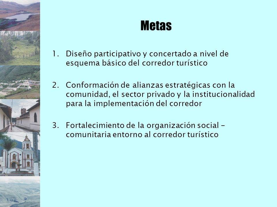 Metas Diseño participativo y concertado a nivel de esquema básico del corredor turístico.