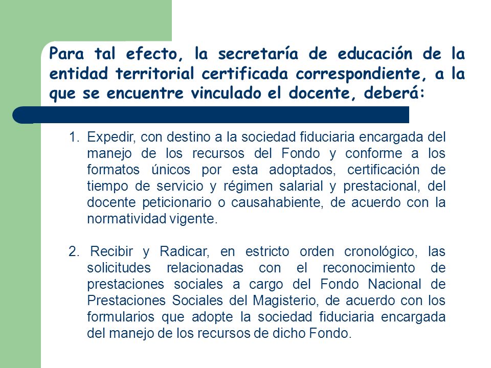 Para tal efecto, la secretaría de educación de la entidad territorial certificada correspondiente, a la que se encuentre vinculado el docente, deberá: