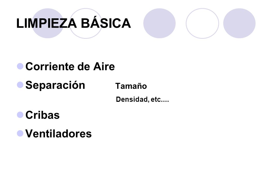 LIMPIEZA BÁSICA Corriente de Aire Separación Tamaño Cribas