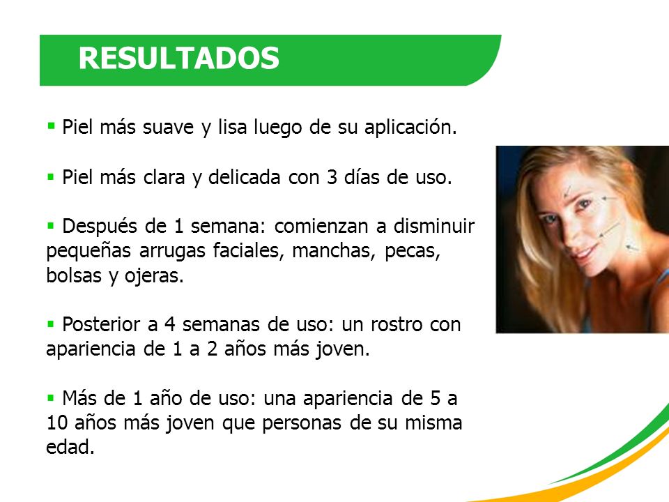 RESULTADOS Piel más suave y lisa luego de su aplicación.
