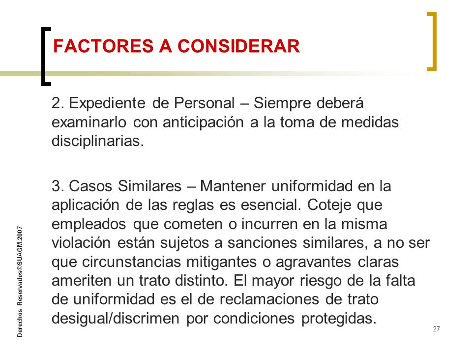 FACTORES A CONSIDERAR 2. Expediente de Personal – Siempre deberá examinarlo con anticipación a la toma de medidas disciplinarias.