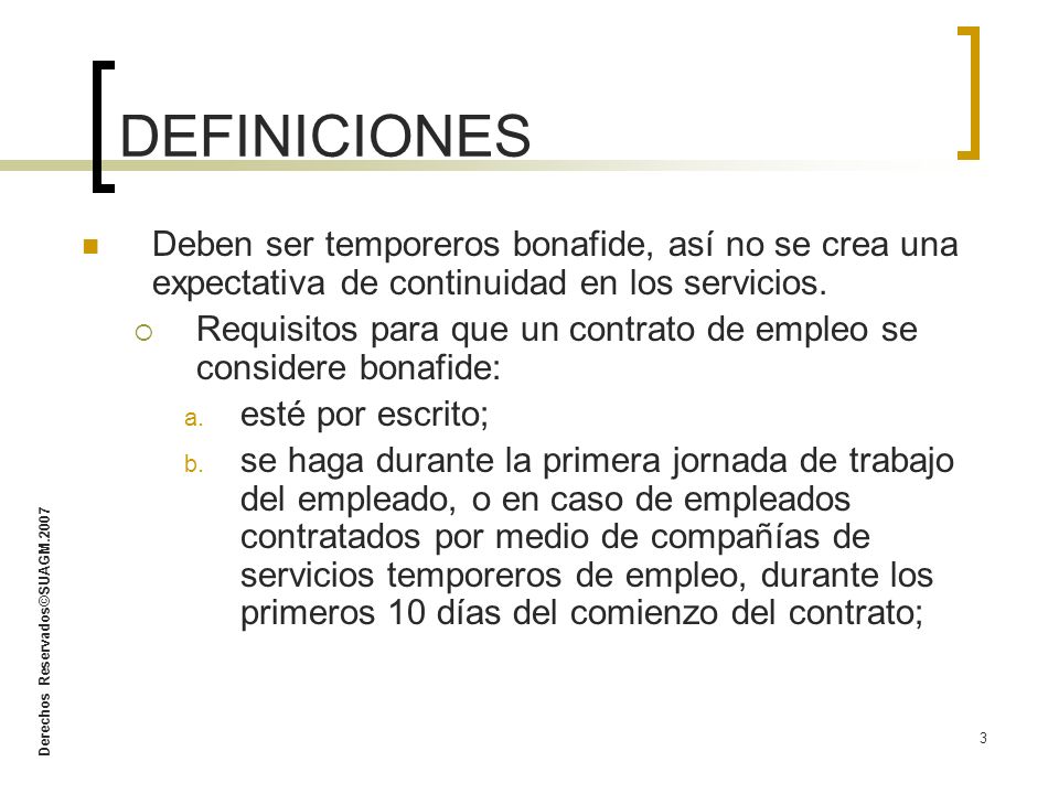 DEFINICIONES Deben ser temporeros bonafide, así no se crea una expectativa de continuidad en los servicios.