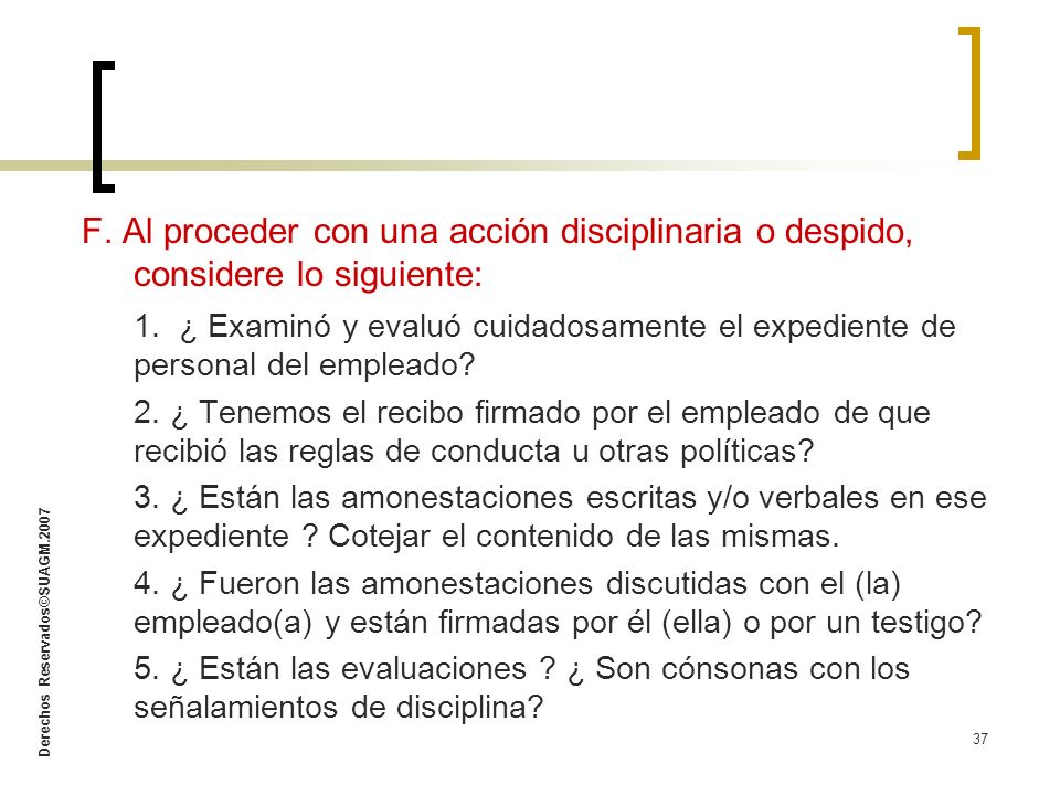 F. Al proceder con una acción disciplinaria o despido, considere lo siguiente: