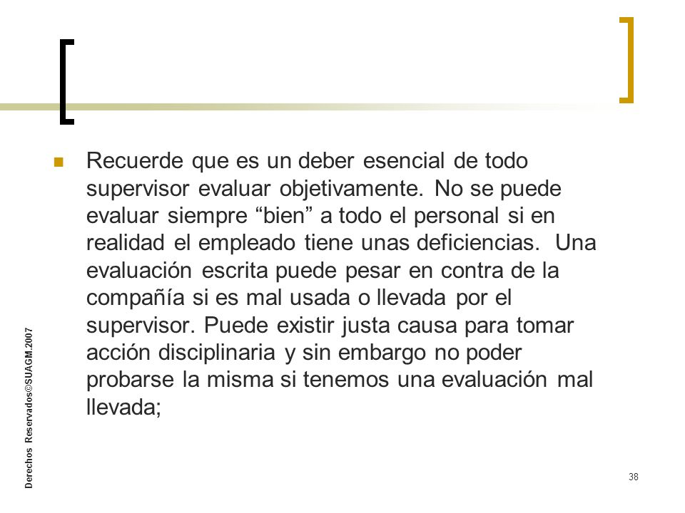 Recuerde que es un deber esencial de todo supervisor evaluar objetivamente.