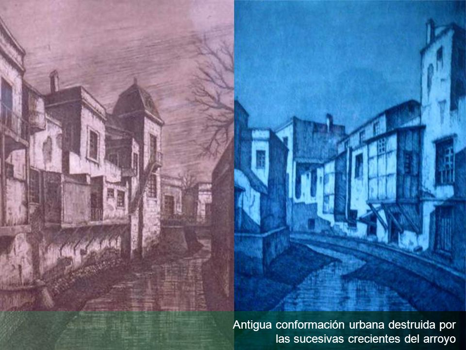 Antigua conformación urbana destruida por las sucesivas crecientes del arroyo