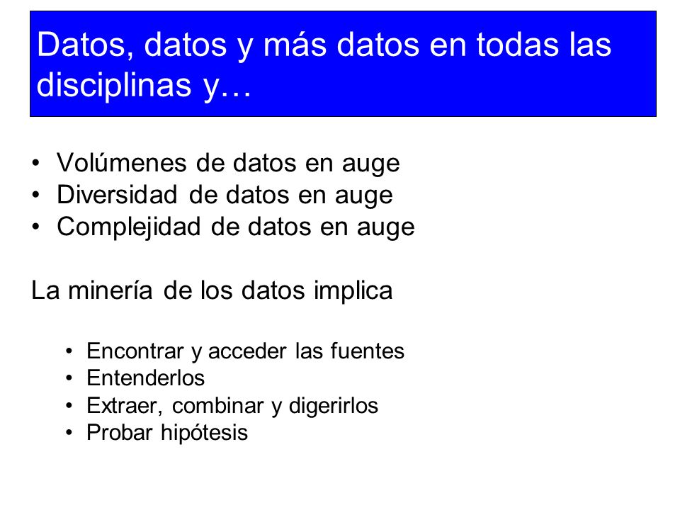 Datos, datos y más datos en todas las disciplinas y…