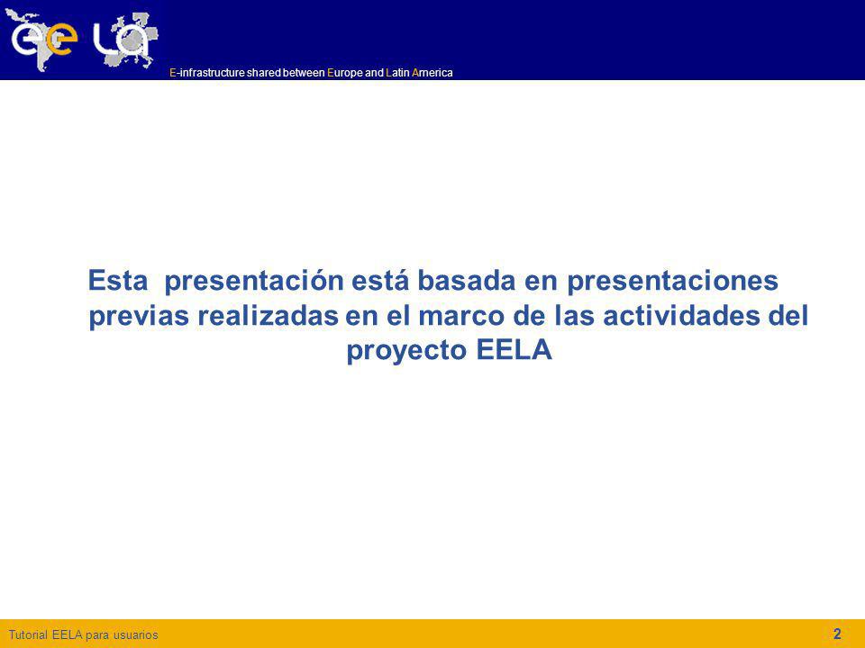 Esta presentación está basada en presentaciones previas realizadas en el marco de las actividades del proyecto EELA