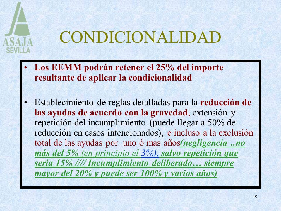 CONDICIONALIDAD Los EEMM podrán retener el 25% del importe resultante de aplicar la condicionalidad.