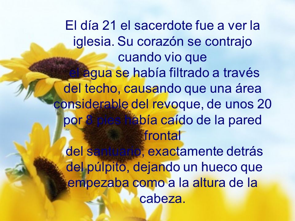 El día 21 el sacerdote fue a ver la iglesia