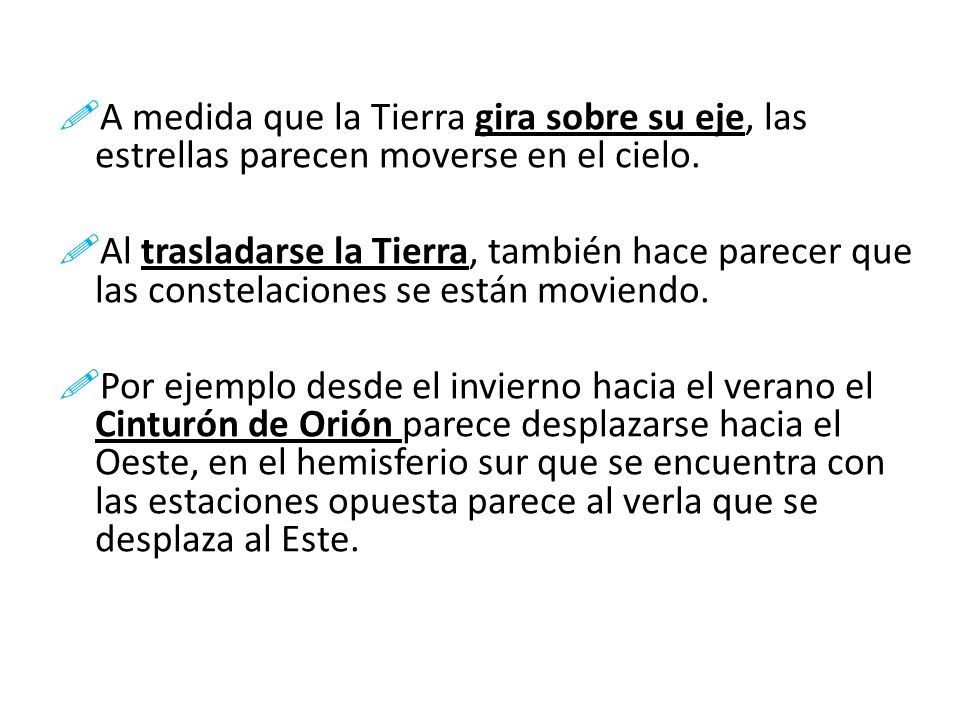 A medida que la Tierra gira sobre su eje, las estrellas parecen moverse en el cielo.