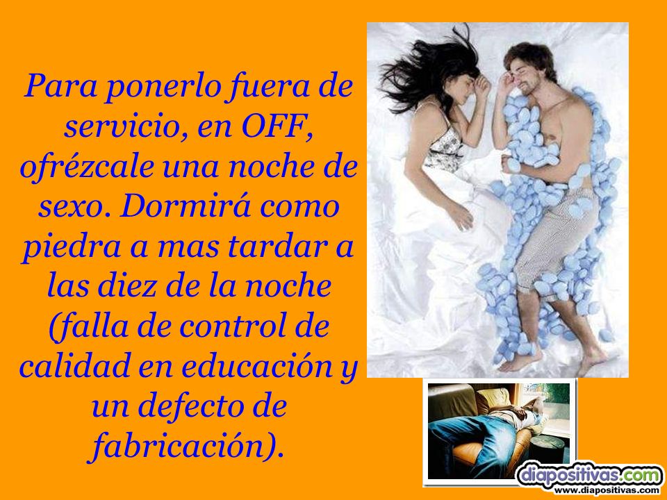 Para ponerlo fuera de servicio, en OFF, ofrézcale una noche de sexo