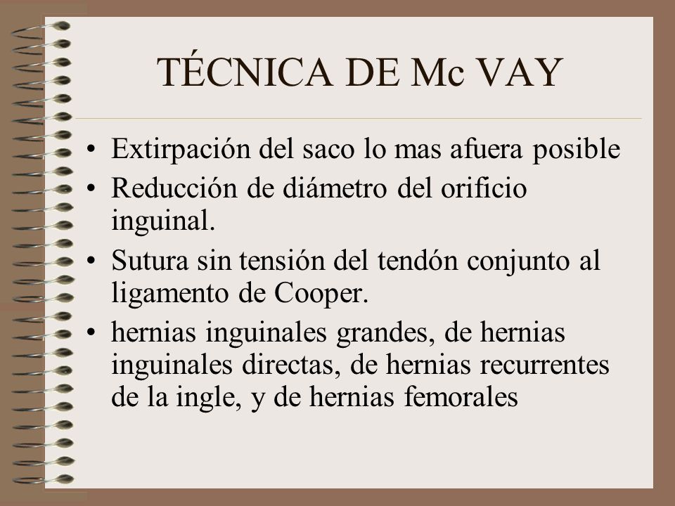 TÉCNICA DE Mc VAY Extirpación del saco lo mas afuera posible