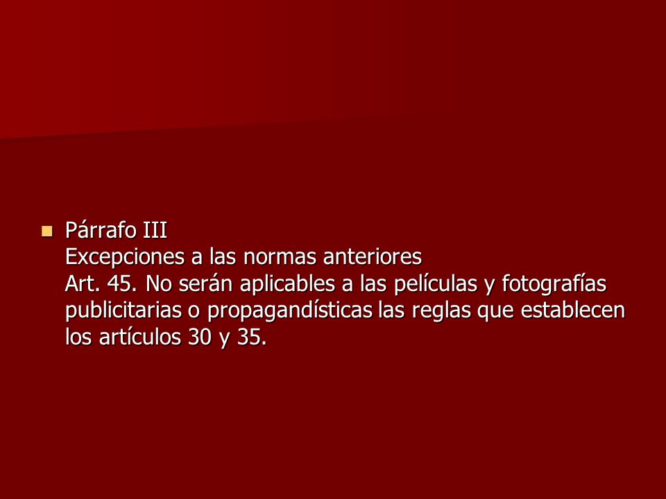 Párrafo III Excepciones a las normas anteriores Art. 45