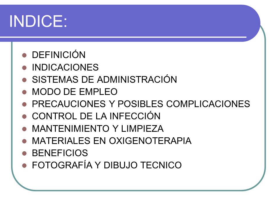 INDICE: DEFINICIÓN INDICACIONES SISTEMAS DE ADMINISTRACIÓN