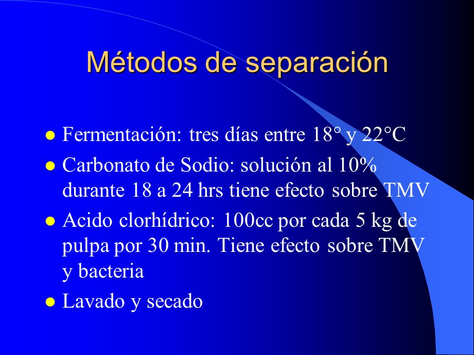 Métodos de separación Fermentación: tres días entre 18° y 22°C