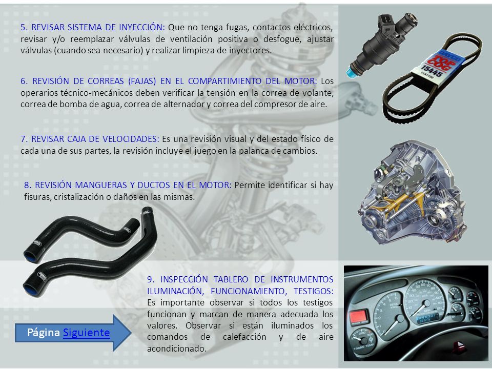5. REVISAR SISTEMA DE INYECCIÓN: Que no tenga fugas, contactos eléctricos, revisar y/o reemplazar válvulas de ventilación positiva o desfogue, ajustar válvulas (cuando sea necesario) y realizar limpieza de inyectores.