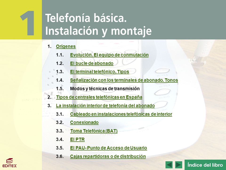 Índice del libro Orígenes 1.1. Evolución. El equipo de conmutación