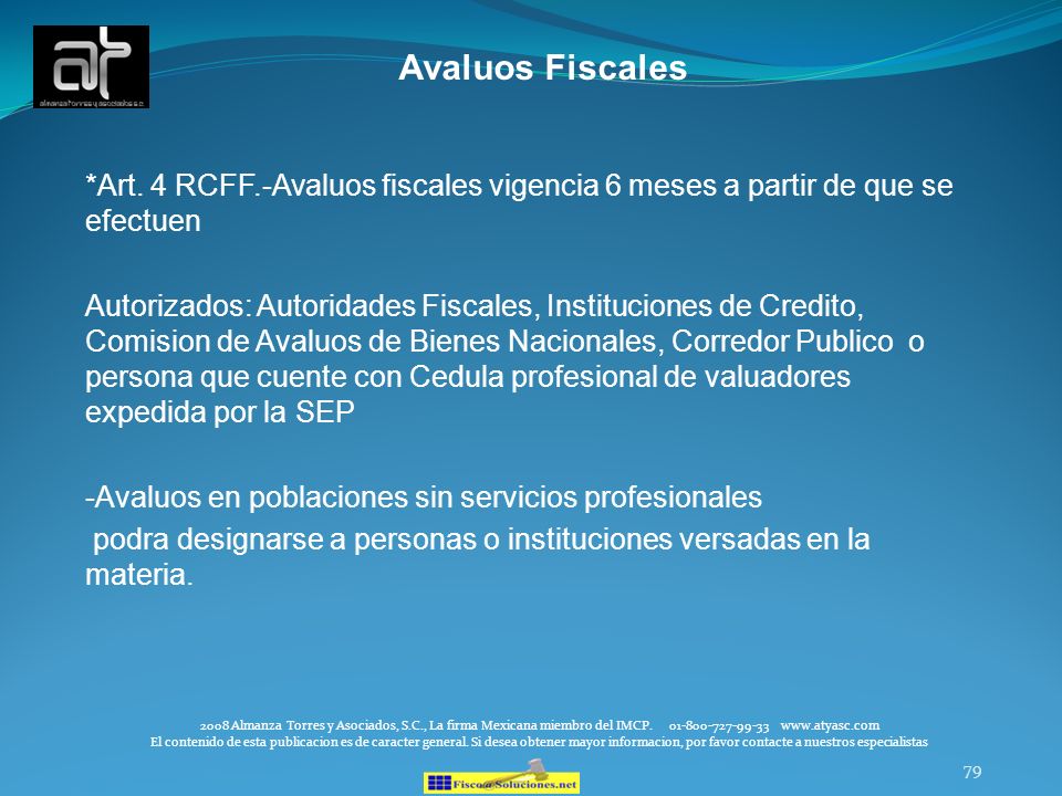 Avaluos Fiscales *Art. 4 RCFF.-Avaluos fiscales vigencia 6 meses a partir de que se efectuen.
