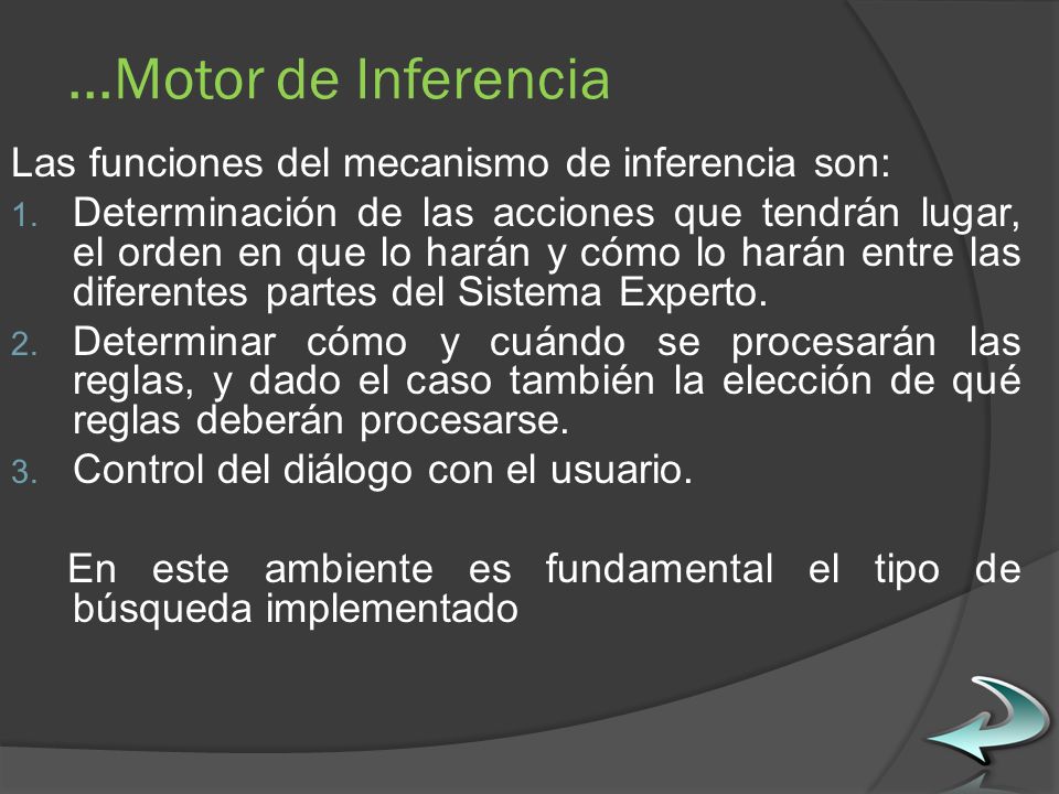 ...Motor de Inferencia Las funciones del mecanismo de inferencia son: